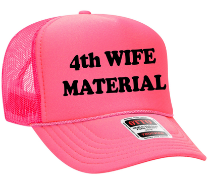 4th Wife Material Adult Otto Foam Trucker Hat