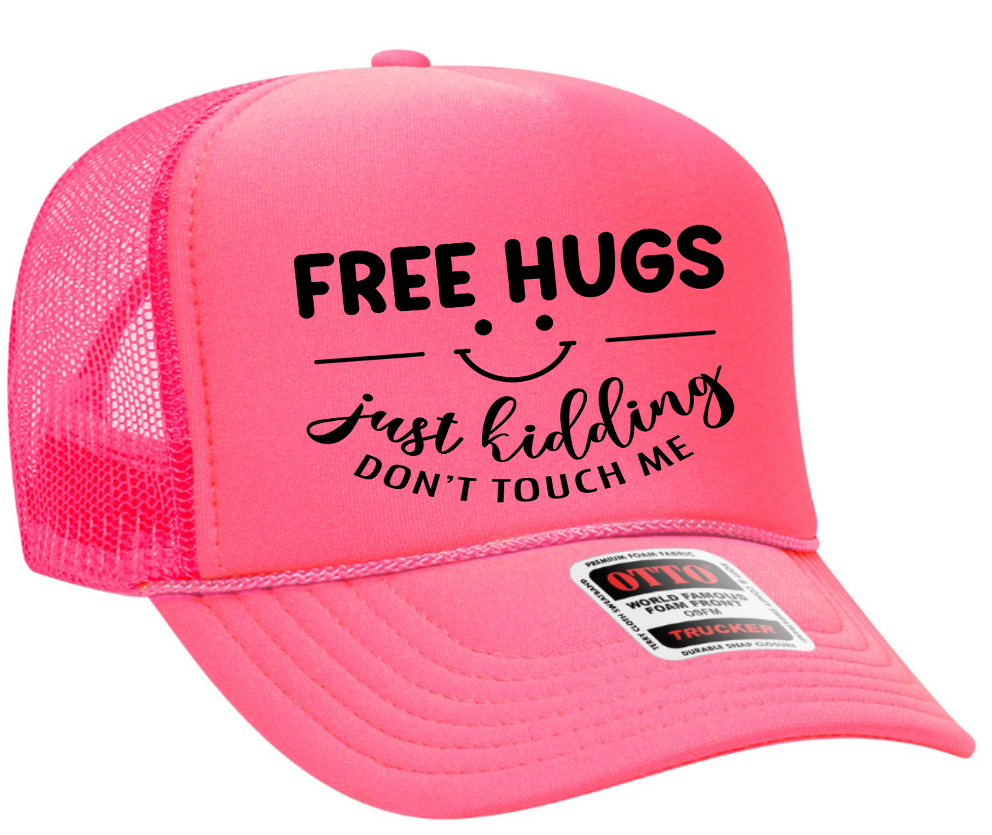 Free Hugs Just Kidding Don't Touch Me Adult Otto Foam Trucker Hat Truck You Hat Co.