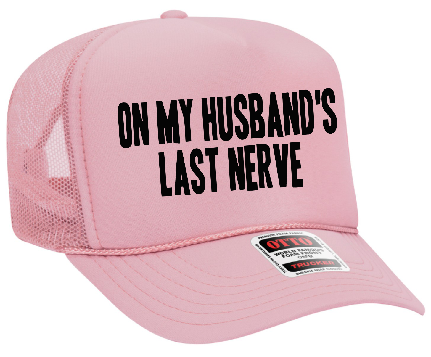 On My Husband's Last Nerve Text  Adult Otto Foam Trucker Hat Truck You Hat Co.