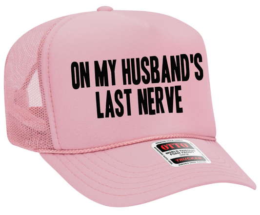 On My Husband's Last Nerve Text  Adult Otto Foam Trucker Hat Truck You Hat Co.