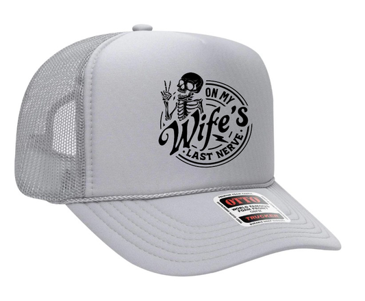 On My Wife's Last Nerve Skeleton Design Adult Otto Foam Trucker Hat