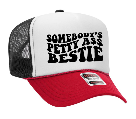Somebody's Petty Ass Bestie Adult Otto Foam Trucker Hat