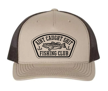 Ain't Caught Sh!t Fishing Club Richardson 112 Snapback 5 Panel Cap Truck You Hat Co.