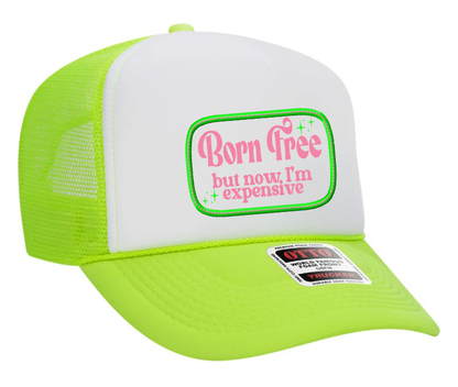 Born Free but Now I'm Expensive Adult OTTO Foam Trucker Hat Truck You Hat Co.