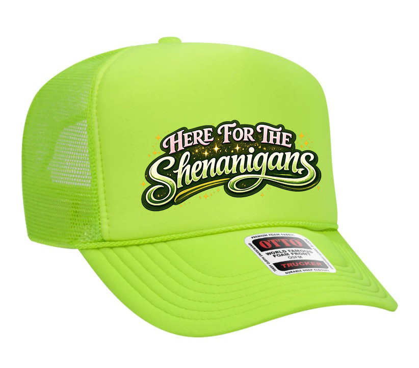 Here for the Shenanigans Adult OTTO Foam Trucker Hat Truck You Hat Co.