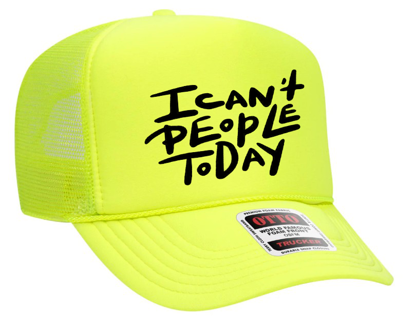 I Can't People Today Adult OTTO Foam Trucker Hat Truck You Hat Co.