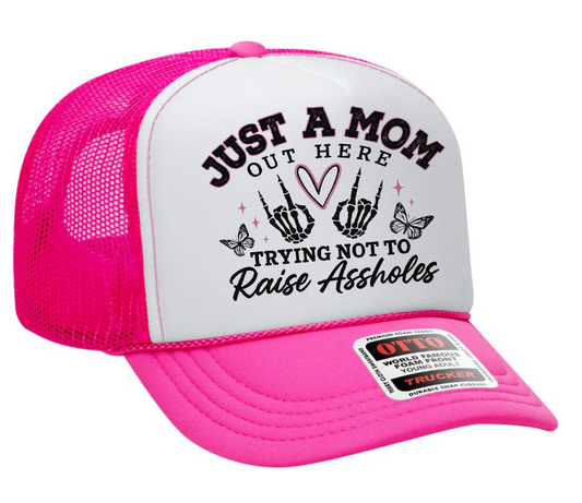 Just A Mom Out Here Trying Not To Raise Assholes Adult Otto Foam Trucker Hat Truck You Hat Co.