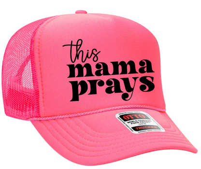 This Mama Prays Adult OTTO Foam Trucker Hat Truck You Hat Co.