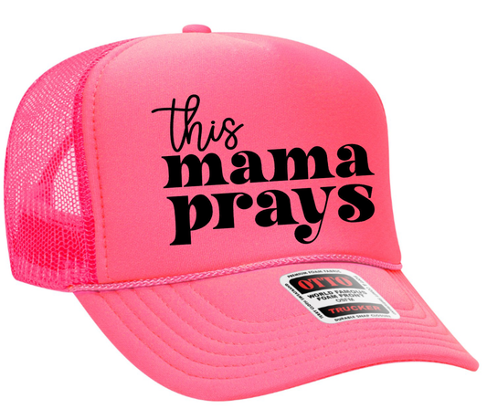 This Mama Prays Adult OTTO Foam Trucker Hat Truck You Hat Co.