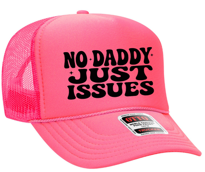 No Daddy Just Issues Adult OTTO Foam Trucker Hat Truck You Hat Co.