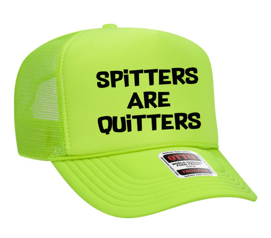 Spitters Are Quitters Adult Otto Foam Trucker Hat