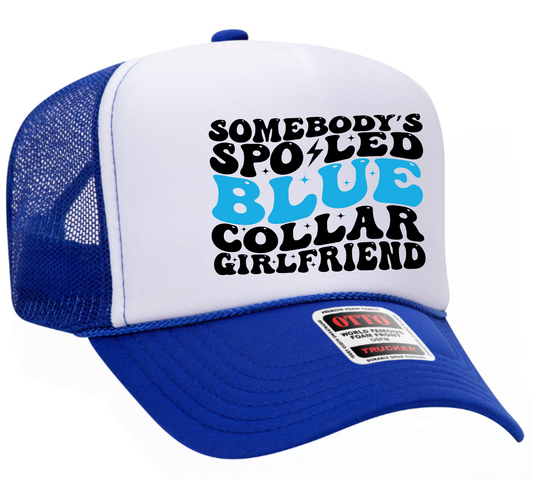 Sombody's Spoiled Blue Collar Girlfriend Adult Otto Foam Trucker Hat Truck You Hat Co.