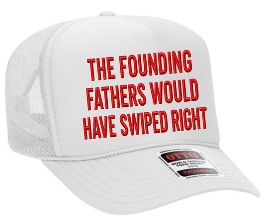 The Founding Fathers Would Have Swiped Right Patriotic Adult OTTO Foam Trucker Hat Cap Truck You Hat Co.