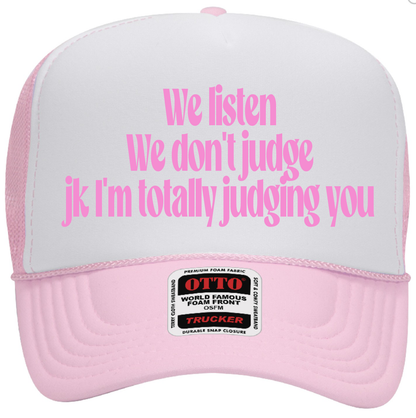 We Listen We Don't Judge Light Pink Text Adult Otto Foam Trucker Hat Truck You Hat Co.